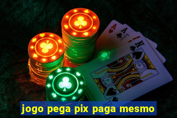 jogo pega pix paga mesmo